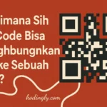 Bagaimana Sih QR Code Bisa Menghubungkan Kita ke Sebuah Data?