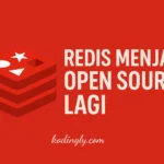 Redis Menjadi Open Source Lagi