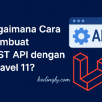 Bagaimana Cara Membuat REST API dengan Laravel 11?